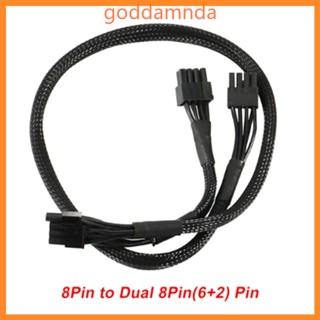 Godd สายเคเบิลพาวเวอร์ซัพพลาย 8Pin เป็น Dual 8Pin 6+2 PCIE VGA สําหรับ EVGA G+ G2 G3P2 T2 GS