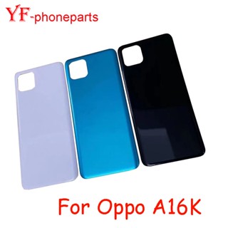 ฝาครอบแบตเตอรี่ด้านหลัง สําหรับ Oppo A16K CPH2349