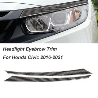 ขายดี คิ้วไฟหน้ารถยนต์ สําหรับ Honda Civic 10th 2016-2021 Sedan Hatchback Coupe 2 ชิ้น