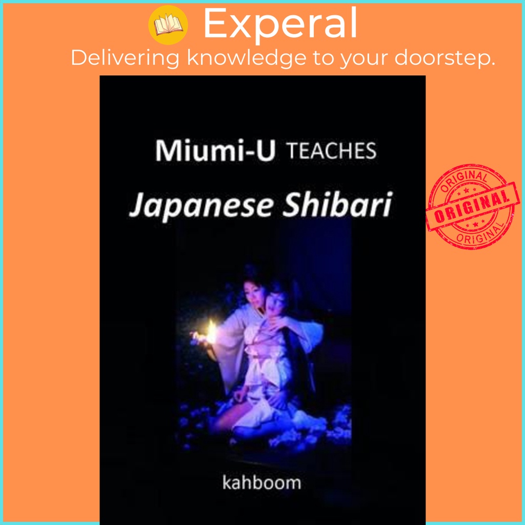 Miumi-U สอน Shibari ของญี่ปุ่น โดย Miumi-U (ฉบับสหราชอาณาจักรปกอ่อน)
