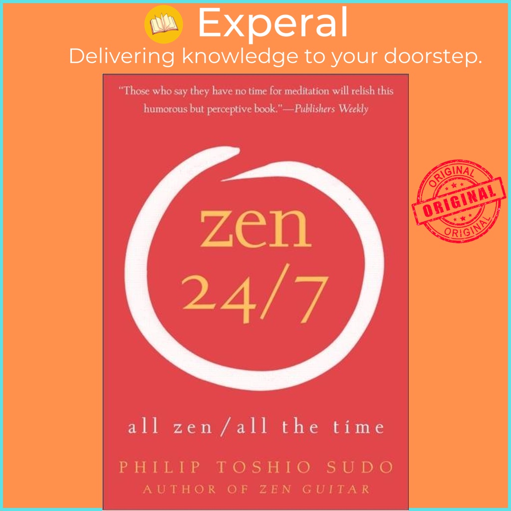 Zen 24/7 - All Zen, All the Time โดย Philip T. ซูโดะ (ฉบับสหรัฐอเมริกาปกอ่อน)
