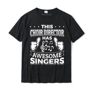 เสื้อยืด ขนาดใหญ่ พิมพ์ลายนักร้อง This Choir Director Have สุดเท่ สําหรับผู้ชาย เสื้อยืด พิมพ์ลายน่ารัก สําหรับผู้ชาย