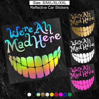 สติกเกอร์ไวนิล ลาย Were All Mad Here Smile สําหรับติดตกแต่งรถยนต์