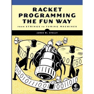 Racket Programming the Fun Way From Strings to Turing Machin