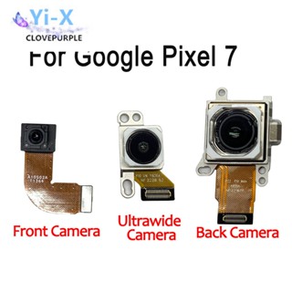 กล้องหลัง สายเคเบิลอ่อน ด้านหลัง ขนาดใหญ่ แบบเปลี่ยน สําหรับ Google Pixel 7 GVU6C GQML3 Google Pixel7