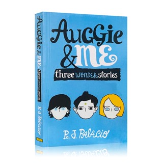 หนังสือวรรณกรรม Auggie &amp; Me:Three Wonder Stories ภาษาอังกฤษ สําหรับเด็ก Palacio