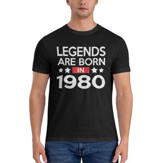 เสื้อยืด ผ้าฝ้ายแท้ พิมพ์ลาย Legends Are Born In 1980 คุณภาพสูง สําหรับผู้ชาย