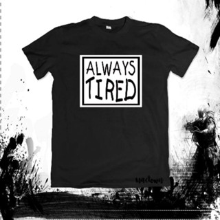 เสื้อเชิ้ตแขนสั้น เสื้อยืดผ้าฝ้าย ราคาส่ง [ปรับแต่งได้]Always Tired St