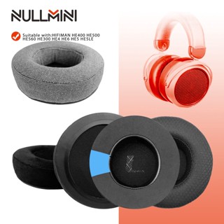 Nullmini แผ่นเจลครอบหูฟัง แบบเปลี่ยน สําหรับ HIFIMAN HE400 HE500 HE560 HE300 HE4 HE5 HE5LE HE6