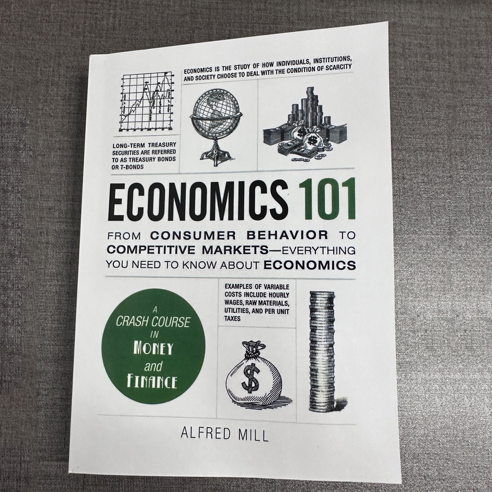 Economics 101 เศรษฐศาสตร์ 101 โดย Alfred Mill จากพฤติกรรมผู้บริโภค ไปตลาดการแข่งขัน ทุกอย่างที่คุณจําเป็นต้องรู้เกี่ยวกับเศรษฐศาสตร์