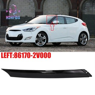 แถบเสากระจกรถยนต์ สําหรับ Hyundai Veloster 2011-2017 86170-2V000 86180-2V000