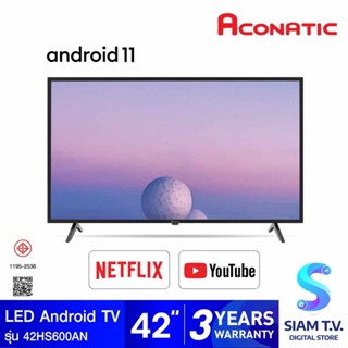 ACONATIC  LED  Android TV รุ่น 42HS600AN Android 11 สมาร์ททีวี 42 นิ้ว โดย สยามทีวี by Siam T.V.