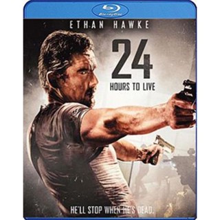 แผ่น Bluray หนังใหม่ 24 Hours to Live (2017) 24 ชั่วโมง จับเวลาฝ่าตาย (เสียง Eng/ไทย | ซับ Eng/ ไทย) หนัง บลูเรย์