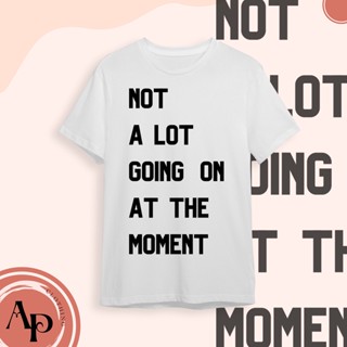 Taylor Swift Inspired Unisex Men Women T-shirt “Not A Lot Going On At The Moment”