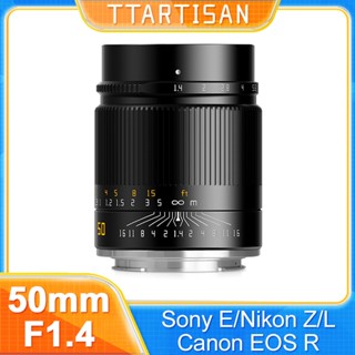 Ttartisan 50mm F1.4 เลนส์รูรับแสงขนาดใหญ่ สําหรับ Sony E Canon RF Nikon Z Sigma L Leica L A7CII A7CR