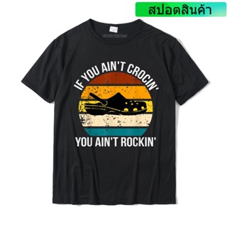 [S-5XL] เสื้อยืดลําลอง ผ้าฝ้าย % แขนสั้น คอกลม พิมพ์ลาย If You Not Crocin You Not Rockin ทรงหลวม เหมาะกับคู่รัก สําหรับ