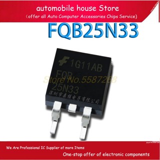 ทรานซิสเตอร์รถยนต์ FQB25N33 FQB 25N33 25N33 TO263 25A/330V N-channel TO263 MOS 15 ชิ้น