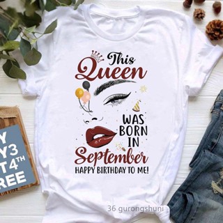 เสื้อยืด พิมพ์ลายกราฟฟิค This Queen Was Bron In September/March สําหรับผู้หญิง