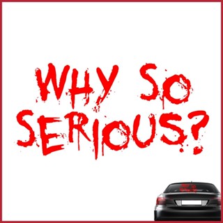 สติกเกอร์ ลาย Why So Serious มีกาวในตัว สําหรับตกแต่งหมวกกันน็อค รถจักรยานยนต์ DIY