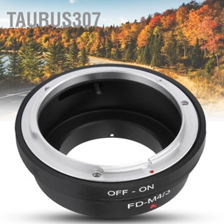 Taurus307 แหวนอะแดปเตอร์เลนส์โลหะ FD-M4/3 สำหรับเลนส์เมาท์ Canon FD เพื่อให้พอดีกับกล้อง M4/3