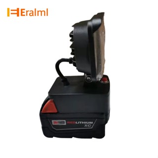 Eralml ไฟ Led อเนกประสงค์ ปรับได้ 3 โหมด สําหรับแบตเตอรี่ลิเธียม Milwaukee 18v M18