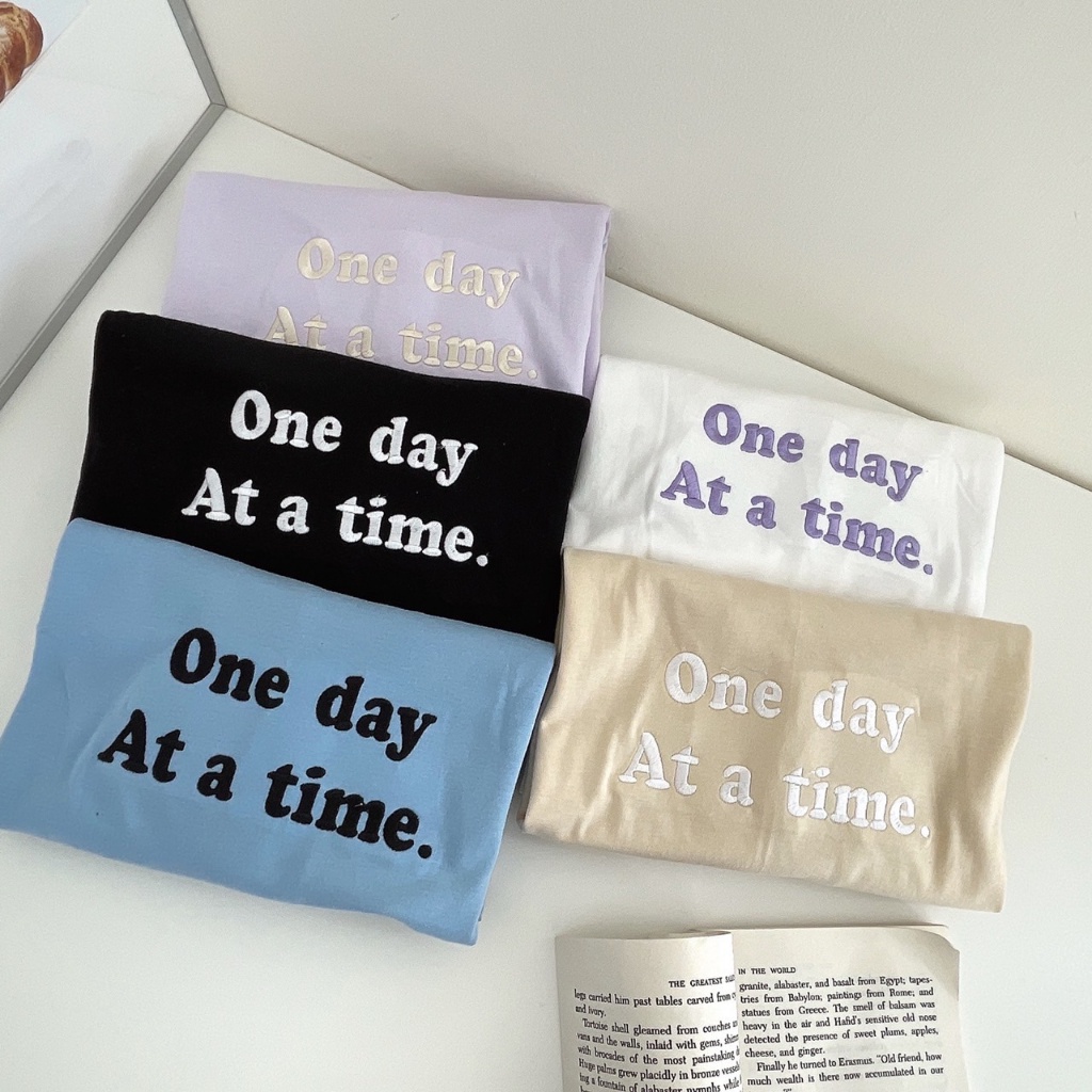 S255 เสื้อยืด oversize ผ้าคอตตอน ปัก one day at a time