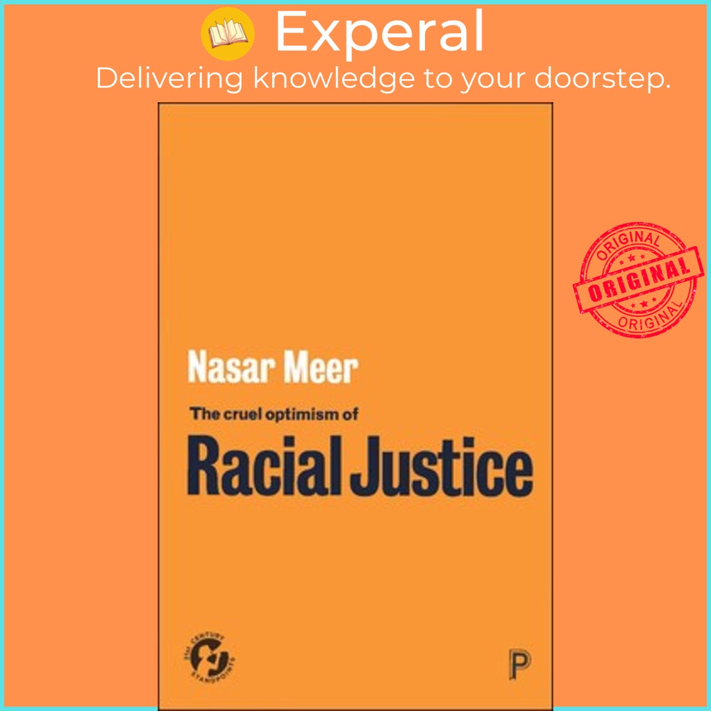 The Cruel Optimism of Racial Justice by Nasar Meer (ฉบับสหราชอาณาจักรปกอ่อน)