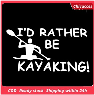 Chicacces สติกเกอร์ ลาย IM Rather Be Kayaking สําหรับติดตกแต่งหน้าต่างรถยนต์ เรือแคนู