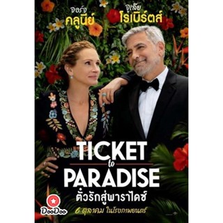 DVD Ticket to Paradise (2022) ตั๋วรักสู่พาราไดซ์ (เสียง ไทย /อังกฤษ | ซับ ไทย/อังกฤษ) หนัง ดีวีดี