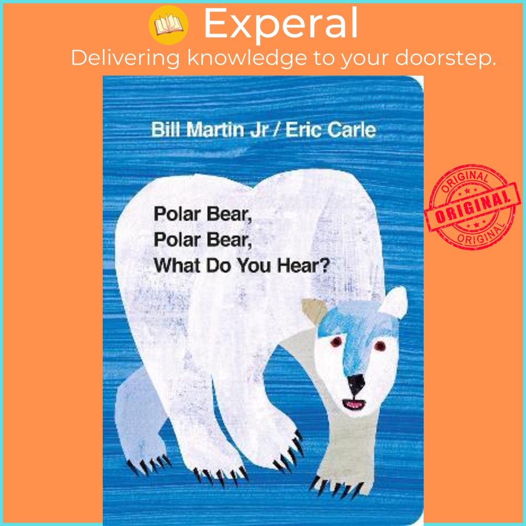หมีขั้วโลก หมีขั้วโลก คุณได้ยินอะไร? โดย Mr Bill Martin Jr Eric Carle (ฉบับสหราชอาณาจักรปกอ่อน)