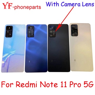 Aaaa คุณภาพ สําหรับ Xiaomi Redmi Note 11 Pro 5G 21091116ผม 2201116Sg ฝาครอบแบตเตอรี่ด้านหลัง พร้อมเลนส์กล้อง อะไหล่ซ่อมเคส