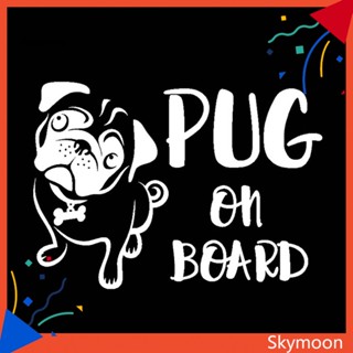 Skym* สติกเกอร์ ลายการ์ตูนสุนัข PUG ON BOARD กันน้ํา ขนาด 167x12 ซม. สําหรับตกแต่งรถยนต์