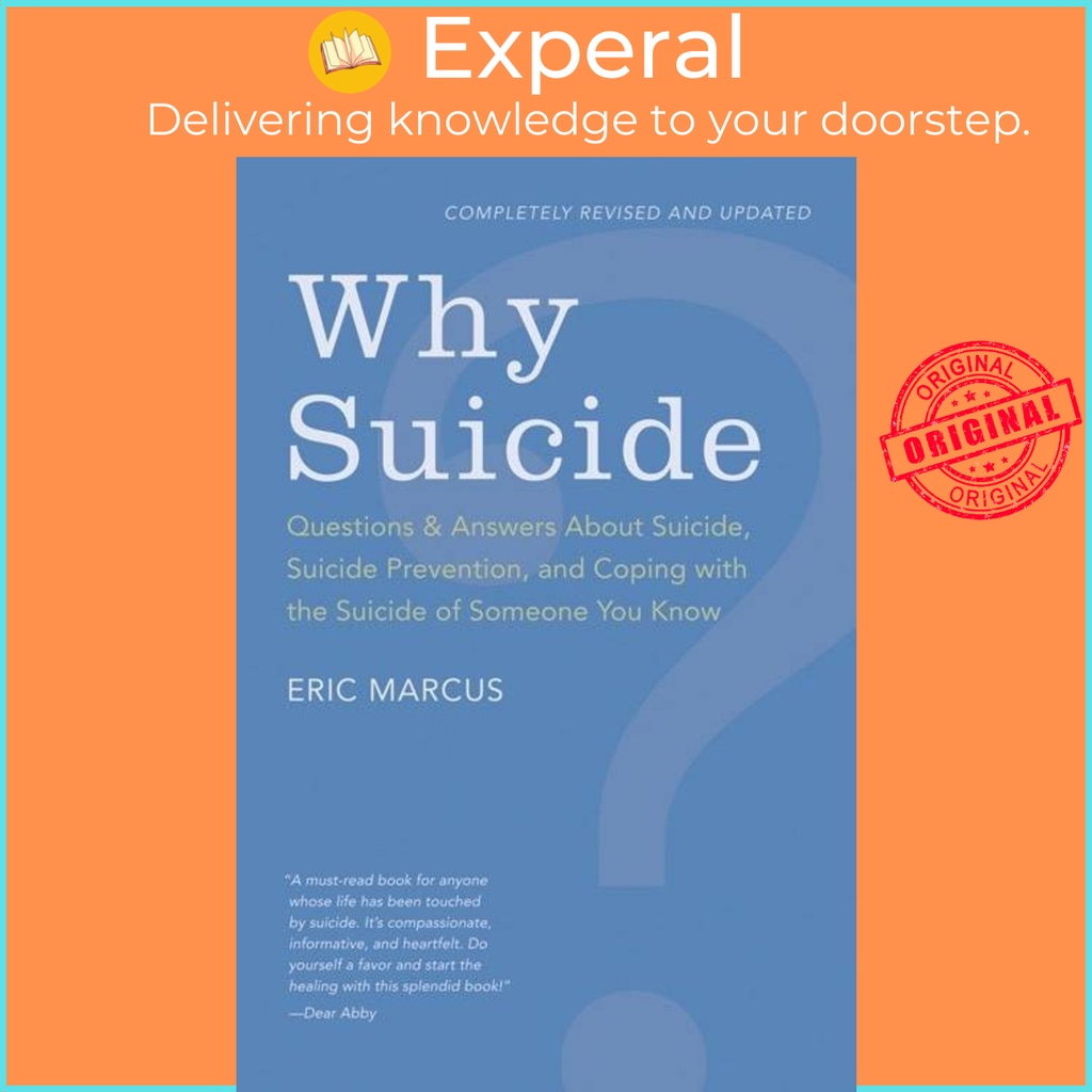 ทําไมฆ่าตัวตาย? - คําถามและคําตอบเกี่ยวกับ ฆ่าตัวตาย การป้องกัน ฆ่าตัวตาย และโคพิน โดย Eric Marcus (ฉบับสหรัฐอเมริกา ปกอ่อน)