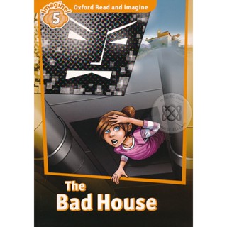 Bundanjai (หนังสือเรียนภาษาอังกฤษ Oxford) Oxford Read and Imagine 5 : The Bad House (P)