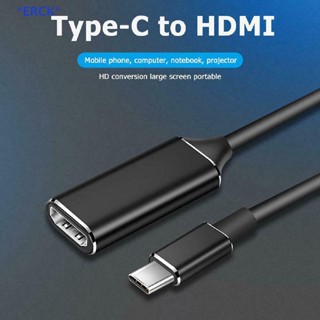 Erck&gt; อะแดปเตอร์แปลง Type-C เป็น HDMI HD TV USB 3.1 4K สําหรับ PC แล็ปท็อป แท็บเล็ต โทรศัพท์ ใหม่