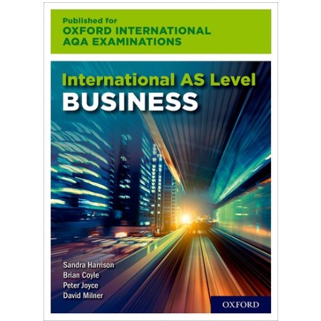 INTERNATIONAL AS LEVEL BUSINESS FOR OXFORD INTERNATIONAL AQA EXAMINATIONS