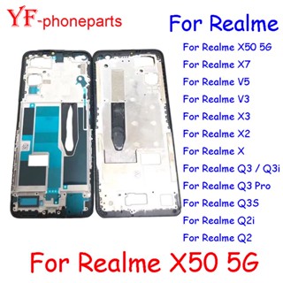 กรอบกลาง อะไหล่ซ่อมแซม สําหรับ Oppo Realme X50 5G X7 X3 X2 X V5 V3 Q3 3i Q3 Pro Q3S Q2 Q2i