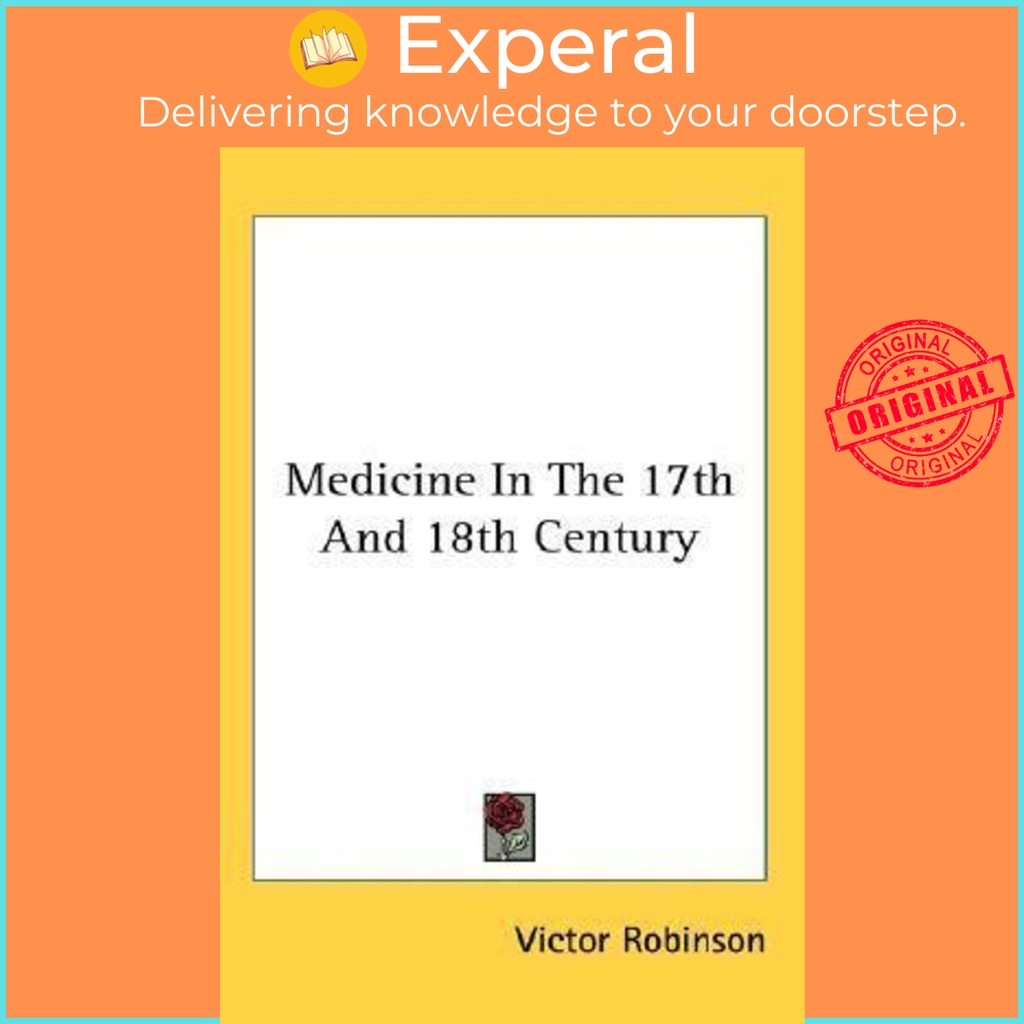 Medicine In The 17th And 18th Century โดย Victor Robinson (ฉบับสหรัฐอเมริกาปกอ่อน)