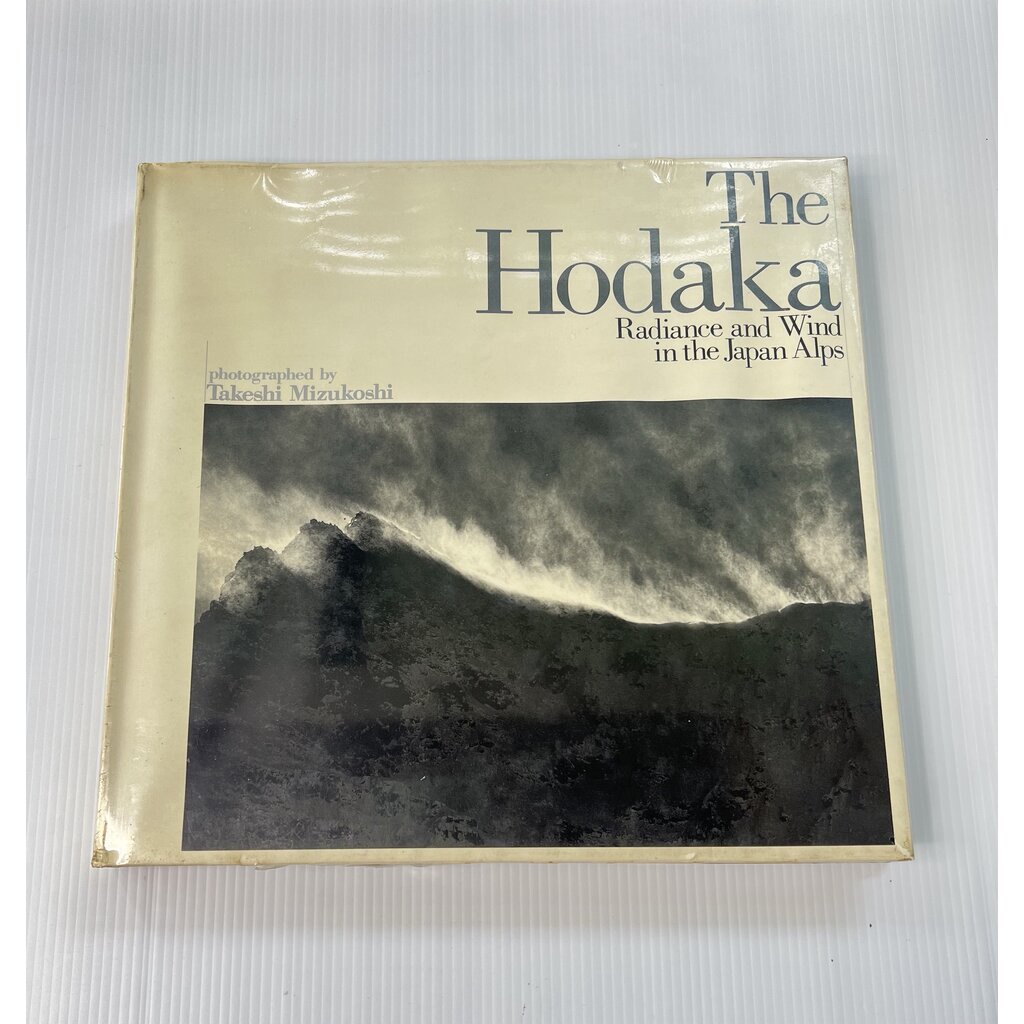 THE HODAKA: RADIANCE AND WIND IN THE JAPAN ALPS Takeshi Mizukoshi January 1, 1986 90-99% Hardcover