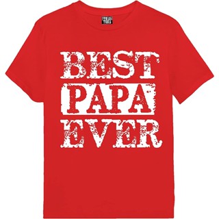 เสื้อยืด ลาย Best Papa Ever T Fathers Day เหมาะกับของขวัญวันพ่อ สําหรับสามี คุณปู่