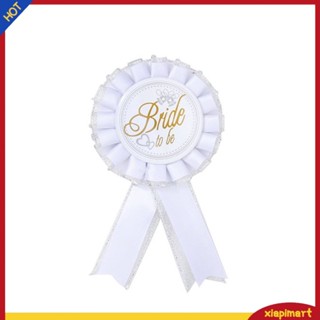 {xiapimart} เข็มกลัด ลาย Bride to Be Badge Rosette Hen Night อุปกรณ์เสริม สําหรับเจ้าสาว ปาร์ตี้