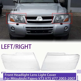 ฝาครอบไฟหน้ารถยนต์ ซ้าย ขวา สําหรับ Mitsubishi Pajero V73 V75 V77 2003-2007