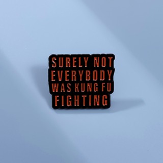 เข็มกลัด รูปตัวอักษร Surely Not Everybody Was Kungfu Fighting Text แบบสร้างสรรค์ เครื่องประดับ สําหรับเพื่อน