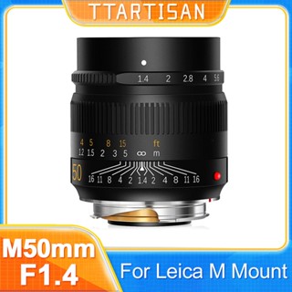 TTArtisan 50mm F1.4 ASPH Full Fame เลนส์. สําหรับกล้อง Leica M-Mount M M10 M3 M6 M7 M8 M9