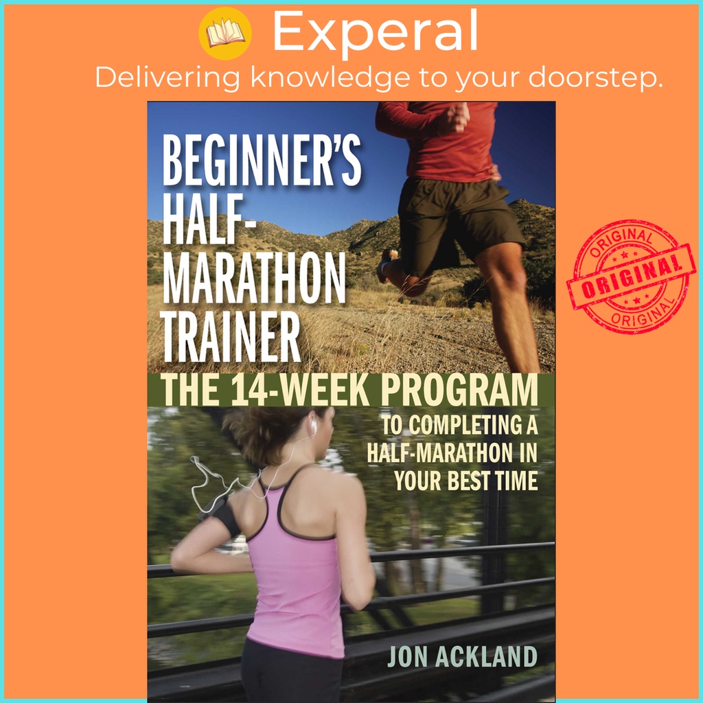 ผู้ฝึกสอน Half-Marathon ผู้เริ่มต้น - โปรแกรม 14-Week สู่ผู้ฝึกสอน Half-Marat โดย Jon Ackland (ฉบับส