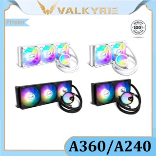 Valkyrie AIO A360 A240 เครื่องทําความเย็น CPU สําหรับ LGA1700 20xx 115x 1200 AM5 AM4