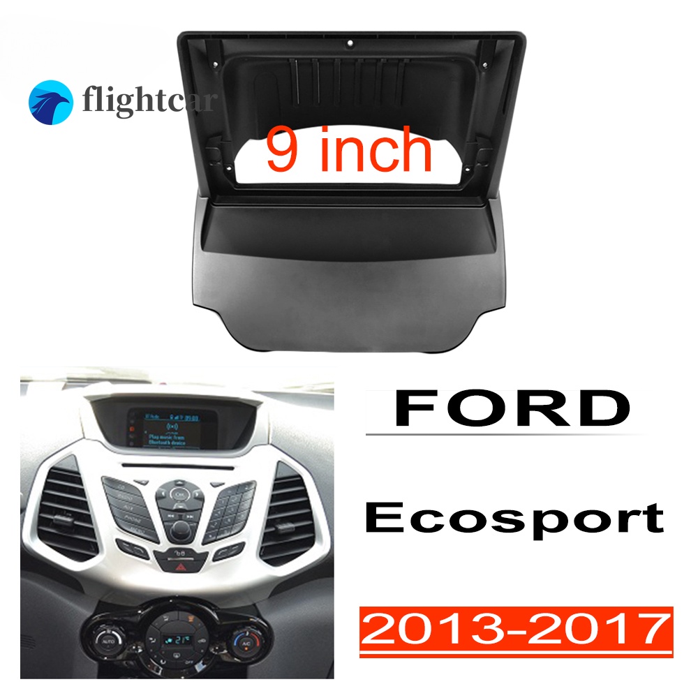 ชุดกรอบวิทยุ Flightcar 9 นิ้ว Android Head Unit Fascia Stereo 2din สําหรับ FORD Ecosport 2013-2017