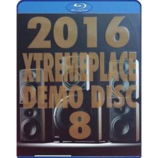 แผ่นบลูเรย์ หนังใหม่ 2016 EXREMEPLACE DEMO DISC 8 (แผ่นเทส) Atmos บลูเรย์หนัง