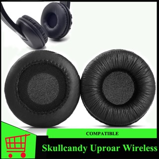 แผ่นโฟมฟองน้ํา หนัง PU แบบนิ่ม สําหรับครอบหูฟังไร้สาย Skullcandy Uproar