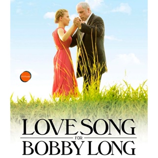 หนังแผ่น Bluray A Love Song for Bobby Long (2004) ปรารถนาแห่งหัวใจ (เสียง Eng /ไทย | ซับ Eng) หนังใหม่ บลูเรย์